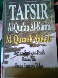 Tafsir  Al-Qur'an Al-Karim(Tafsir atas Surat-surat Pendek Berdasarkan Urutan Turunnya Wahyu)/ M.Quraish Shihab