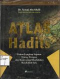 Atlas Hadits Mengkaji Fakta Geografis Hadits Rasulullah(Uraian Lengkap Seputar Nama, Tempat, dan Kaum yang Disabdakan Rasulullah Saw)