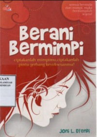 Berani Bermimpi Ciptakanlah Mimpimu,Ciptakanlah Pintu Gerbang Kesuksesanmu