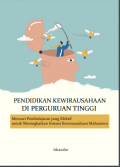 PENDIDIKAN KEWIRAUSAHAAN DI PERGURUAN TINGGI Mencari Pembelajaran Yang Efektif Untuk Meningkatkan Intensi Kewirausahaan Mahasiswa
DI PERGURUAN TINGGI
Mencari Pembelajaran Yang Efektif Untuk Meningkatkan
Intensi Kewirausahaan Mahasiswa