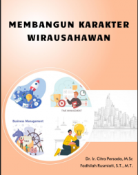 BUKU AJAR MEMBANGUN KARAKTER WIRAUSAHAWAN
MEMBANGUN KARAKTER WIRAUSAHAWAN