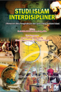 STUDI ISLAM INTERDISIPLINER
(Memotret Ilmu Pengetahuan dan Sains Inklusif dalam Islam)