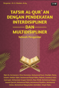 TAFSIR AL-QUR`AN DENGAN
TAFSIR AL-QUR`AN DENGAN PENDEKATAN INTERDISIPLINER DAN MULTIDISIPLINER Sebuah Pengantar