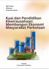 KYAI DAN PENDIDIKAN
KEWIRAUSAHAAN: MEMBANGUN
EKONOMI MASYARAKAT PERKOTAAN