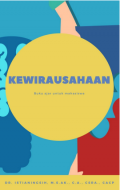 KEWIRAUSAHAAN Buku Ajar Untuk Mahasiswa
Buku Ajar Untuk Mahasiswa