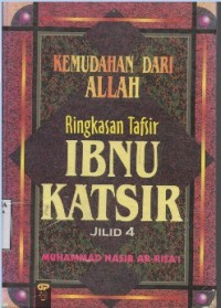Kemudahan Dari Allah (Ringkasan Tafsir IBNU KATSIR) Jilid 4/ Muhammad Nasib Ar'rifai