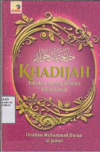 Khadijah, Teladan Agung Wanita Mukminah/ Ibrahim Muhammad Hasan Al-Jamal