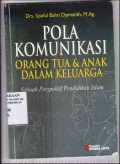 Pola Komunikasi Orang Tua & Anak Dalam Keluarga / Syaiful Djamarah