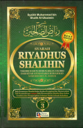 Syarah Riyadhus Shalihin 3 (Takhrij Hadits Berdasarkan Takhrij Dari Kitab-Kitab Syaikh Muhammad Nashiruddin Al-Albani)