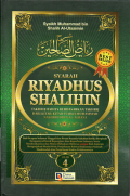 Syarah Riyadhus Shalihin 4 (Takhrij Hadits Berdasarkan Takhrij Dari Kitab-Kitab Syaikh Muhammad Nashiruddin Al-Albani)