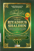 Syarah Riyadhus Shalihin 5 (Takhrij Hadits Berdasarkan Takhrij Dari Kitab-Kitab Syaikh Muhammad Nashiruddin Al-Albani)