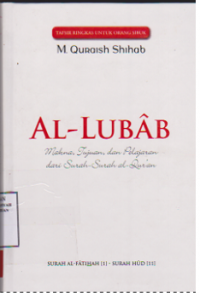 Al-Lubab(Makna,Tujuan,dan Pelajaran Dari Surah-Surah Al-Qur'an)Surat Al-Fatihah{1}-Surat Hud{11}