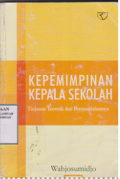 Kepemimpinan kepala sekolah tinjauan teoretik dan permasalahannya