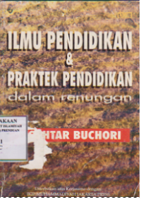 Ilmu pendidikan dan praktek pendidikan dalam renungan