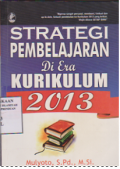 Strategi pembelajaran di era kurikulum 2013