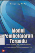 Model pembelajaran terpadu: konsep,strategi,dan implementasinya dalam ktsp