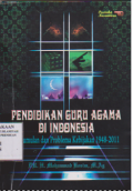Pendidikan guru agama di indonesia: pergumulan dan problema kebijakan 1948-2011