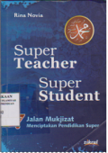 Super teacher super student: 7 jalan mukjizat menciptakan pendidikan super