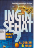 Ingin sehat? berobat dengan al-qur'an dan madu