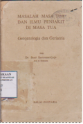 Masalah masa tua dan ilmu penyakit di masa tua gerontologia dan geriatria