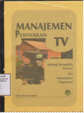 Manajemen penyiaran tv: strategi mengelola televisi dan komunikasi organisasi