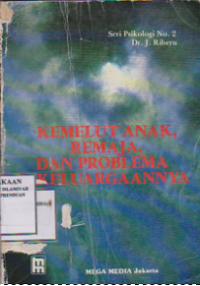 Kemelut anak,remaja,dan problema keluargaannya