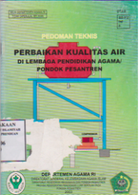 Pedoman teknis perbaikan kualitas air di lembaga pendidikan agama / pondok pesantren