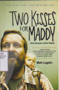 Two kisses for maddy / Matt Logelin