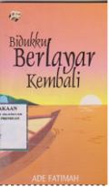 Bidukku berlayar kembali / Ade Fatimah