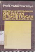 Perpindahan-perpindahan Kekuasaan Di Timur Tengah Sebelum Lahir Agama Islam