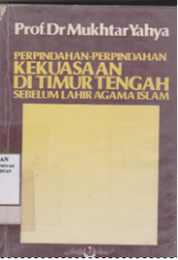 Perpindahan-perpindahan Kekuasaan Di Timur Tengah Sebelum Lahir Agama Islam