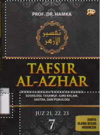 Tafsir Al-Azhar Jilid 7 (Diperkaya Dengan Pendekatan Sejarah,Sosiologi,Tasawuf,Ilmu Kalam,Sastra,Dan Psikologi) Juz 21,22,23