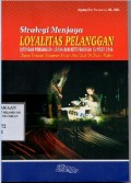 Strategi Menjaga Loyalitas Pelanggan/ Agung Eko Purwana