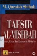 Tafsir Al- Misbah (Pesan, Kesan dan Keserasian Al-Qur'an) Volume IV/ Quraish Shihab