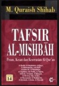 Tafsir Al- Misbah (Pesan, Kesan dan Keserasian Al-Qur'an) Volume XIV/ Quraish Shihab