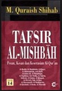 Tafsir Al- Misbah (Pesan, Kesan dan Keserasian Al-Qur'an) Volume XIV/ Quraish Shihab