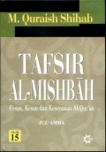 Tafsir Al- Misbah (Pesan, Kesan dan Keserasian Al-Qur'an) Volume XI/ Quraish Shihab