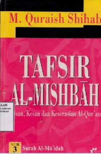 Tafsir Al- Misbah (Pesan, Kesan dan Keserasian Al-Qur'an) Volume III/ Quraish Shihab
