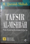 Tafsir Al- Misbah (Pesan, Kesan dan Keserasian Al-Qur'an) Volume V/ Quraish Shihab