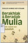 Berakhlak & Beradab Mulia/ Shaleh Ahmad Asy-Syaami