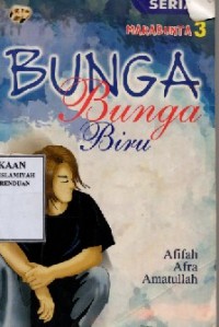 Bunga bunga biru / Afifah Afra Amatullah