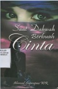 Saat dakwah berubah cinta / Ahmad Suprapno WR