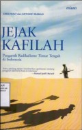 Jejak Kafilah Pengaruh Radikalisme Timur Tengah Di Indonesia