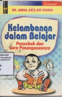 Kelambanan Dalam Belajar Penyebab Dan Cara Penanganannya