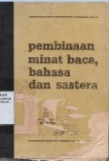 Pembinaan,minat baca,bahasa dan sastra / Ajip Rosidi