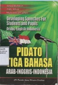 Pidato tiga bahasa arab-inggris-indonesia / Abdul Rohman,Aidy Albab,Muhammad Fadlun