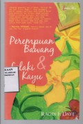 Perempuan Bawang Dan Lelaki Kayu / Ragdi F Daye