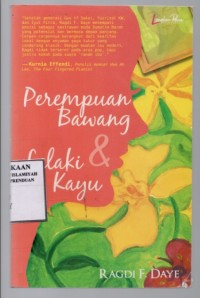 Perempuan Bawang Dan Lelaki Kayu / Ragdi F Daye