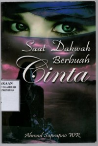 Saat Dakwah Berbuah Cinta / Akhmad Suprapno WR