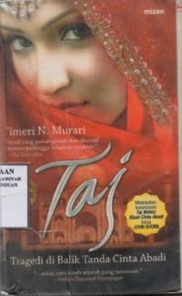 Taj: Tragedi di balik Tanda cinta / Timeri N. Murari